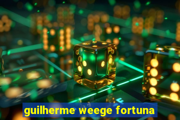 guilherme weege fortuna